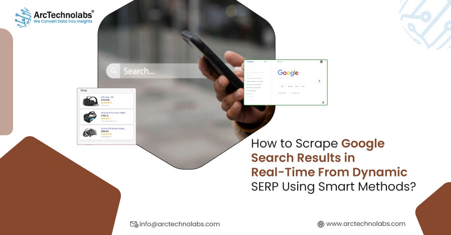 How to Scrape Google Search Results in Real-Time From Dynamic SERP Using Smart Methods?