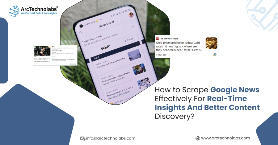 How to Scrape Google News Effectively For Real-Time Insights And Better Content Discovery?